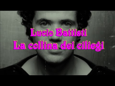 Lucio Battisti "La collina dei ciliegi" (con testi) Lyrics Karaoke