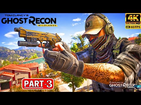 GHOST RECON WILDLANDS PC Gameplay Walkthrough Part 3 [ 4K 60FPS PC ] - No Commentary ( FULL GAME )