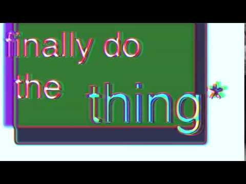 gonna do the thing finally do the thing