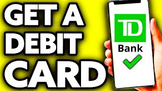How To Get a TD Bank Debit Card (EASY!)
