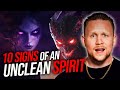 Do You Have An Unclean Spirit Watch For These 10 Signs