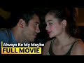 Always Be My Maybe FULL MOVIE Gerald Anderson Arci Muñoz