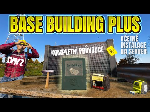 DayZ Base Building Plus | Kompletní návod včetně instalace na server | BBP 2.0