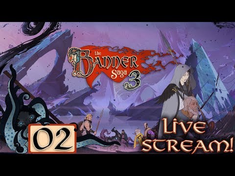 The Banner Saga 3: Complete Playthrough on Hard (Live Stream) - #02 - Let’s Play / Walkthrough