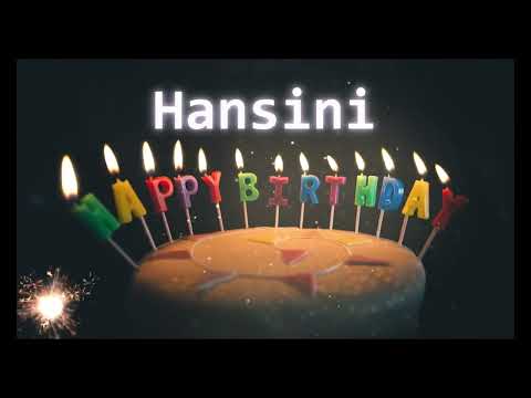 Happy Birthday Song Created for Someone Special Known by the Name Hansini