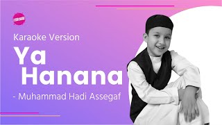 Download lagu Muhammad Hadi - Ya Hanana (Karaoke Version) mp3