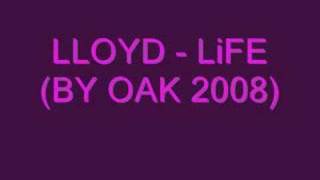 Lloyd - Change your Life (by Oak 2008)