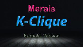 Download lagu K-Clique - Merais Karaoke Instrumental | Karaoke | HQ mp3