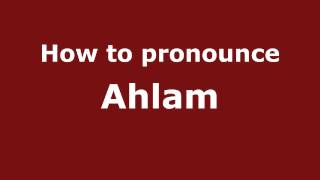 How to pronounce Ahlam