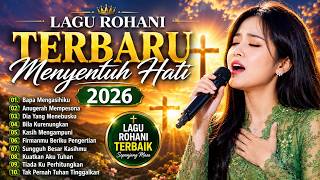 Download lagu Lagu-lagu Rohani Terbaru 2026 - Pujian Penyembahan Terbaik dan Menyejukan Hati mp3