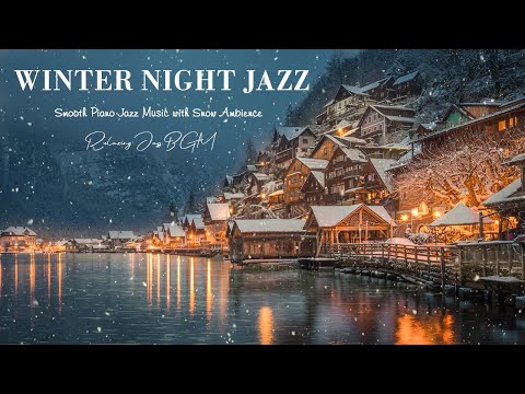 Smooth of Winter Night Jazz Music - Relaxing Ethereal Piano Jazz - Sleeping Jazz Instrumental Music
