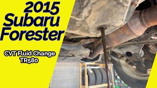 2015 Subaru Forester CVT Transmission Fluid Change TR580
