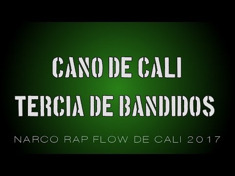 Cano De Cali Tercia De Bandidos