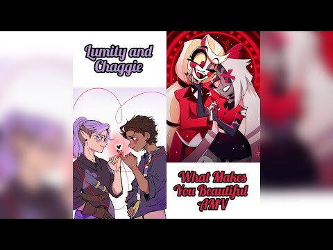 Lumity and Chaggie - What Makes You Beautiful AMV