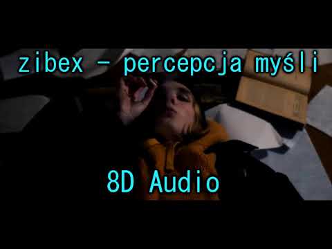 (8D AUDIO) zibex - percepcja myśli