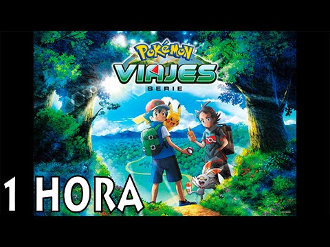 Opening Pokémon viajes - 1 hora - 1 hora de Música con el Kit