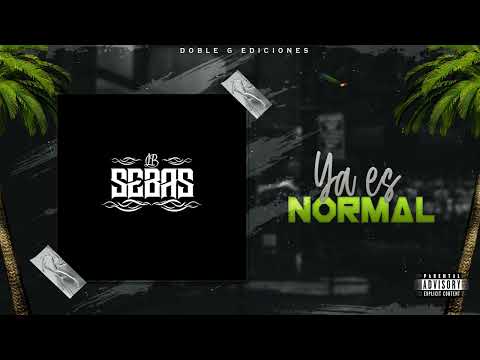 Sebas LB - Ya es normal