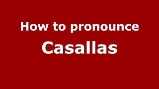 How to pronounce Casallas