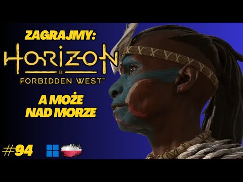 Horizon Forbidden West | Gameplay PL odc.94 | Eksploracja gór i nowa przysługa zablokowana