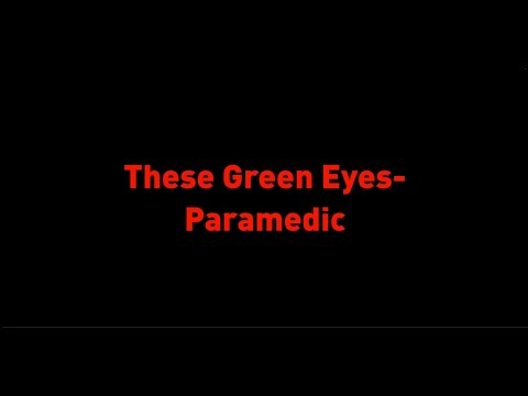 These green Eyes- Paramedic (Lyrics)