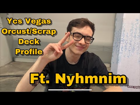 YCS VEGAS ORCUST/SCRAP DECK PROFILE (Ft. Nyhmnim & Cimoooooooo)