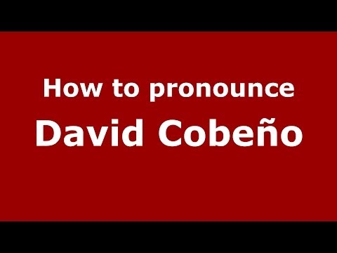 How to pronounce David Cobeño (Spanish/Spain) - PronounceNames.com
