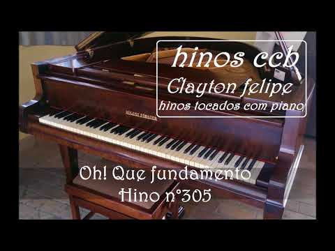 hino ccb 305 Oh! que fundamento tocado com piano