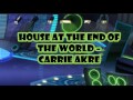 House at the End of the World – Carrie Akre