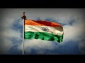 Indian Flag Indian Anthem