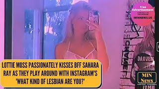 Lottie Moss passionately kisses BFF Sahara Ray as they play around with Instagram's