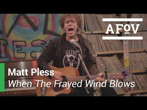MATT PLESS - When The Frayed Wind Blows | A Fistful Of Vinyl