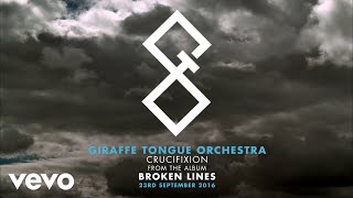Giraffe Tongue Orchestra - Crucifixion video