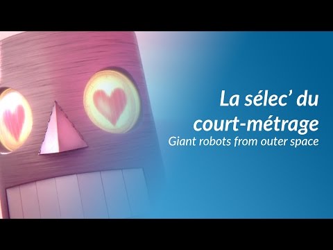 La sélec' du court-métrage - Giant Robots From Outer Space