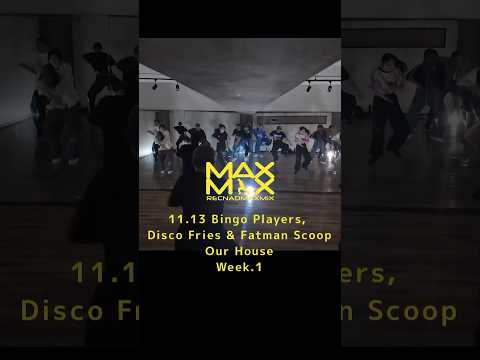 “今週のダンスレッスン成果” Bingo Players, Disco Fries & Fatman Scoop - Our House Week.1 | "品川区大崎 五反田 MAXMIX