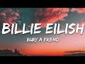 Billie Eilish Bury A Friend Lyrics