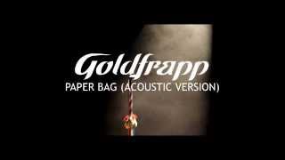 Goldfrapp: Paper Bag (Acoustic Version)