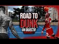 « ROAD TO DUNK » L’objectif impossible?