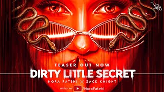 Dirty Little Secret - Nora Fatehi x Zack Knight (Music Video TEASER)