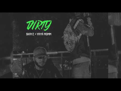 Skayz x YaYa MOMM - Dirty