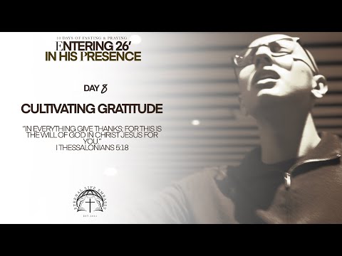 Day 8 of 10 day Purification Fast - Cultivating Gratitude
