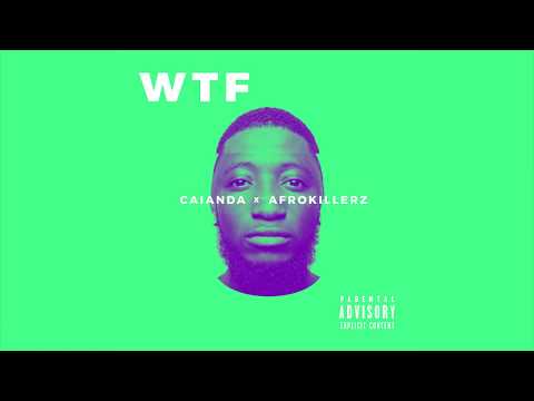 WTF - CAIANDA X AFROKILLERZ