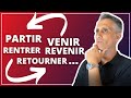 RENTRER, REVENIR, RETOURNER, etc. : Comment les utiliser ?