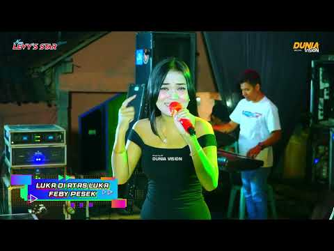 LUKA DI ATAS LUKA | FEBY PESEK - NEW LEVYS STAR - TANJUNG KERBU KALI BENING