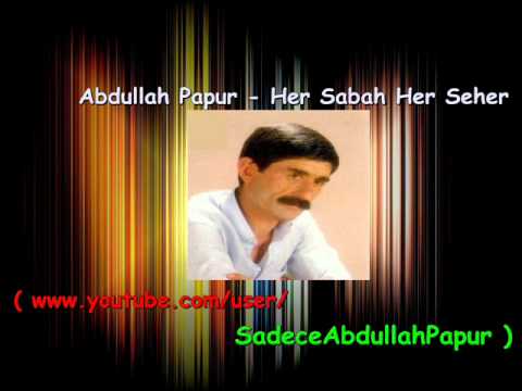 download lagu mp3 mp4 Abdullah Papur Her Sabah Her Seher, download mp3 Abdullah Papur Her Sabah Her Seher free download, download mp3 Abdullah Papur Her Sabah Her Seher