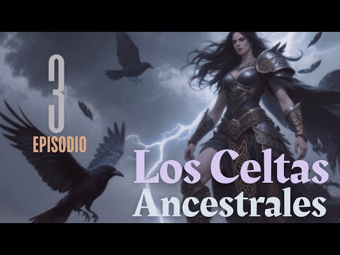LOS CELTAS ANCESTRALES Episodio Nº 3