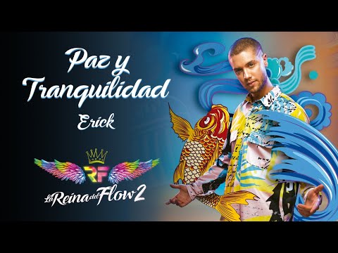 Paz y tranquilidad - (Erick) La Reina del Flow 2 ♪ Canción oficial - Letra | Caracol TV