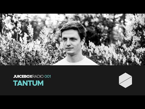 Juicebox Radio 001 - Tantum