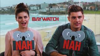 YEAH or NAH with Zac Efron & Alexandra Daddario from Baywatch