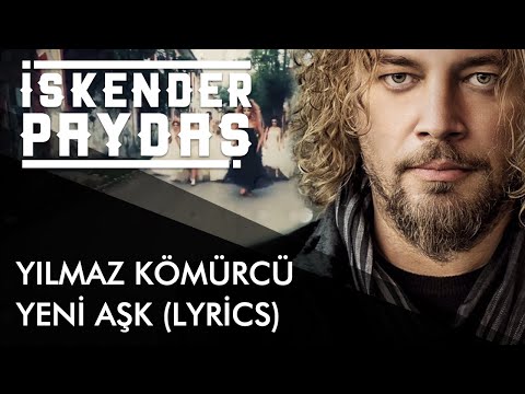 İskender Paydaş feat. Yılmaz Kömürcü - Yeni Aşk (Lyrics I Şarkı Sözleri)