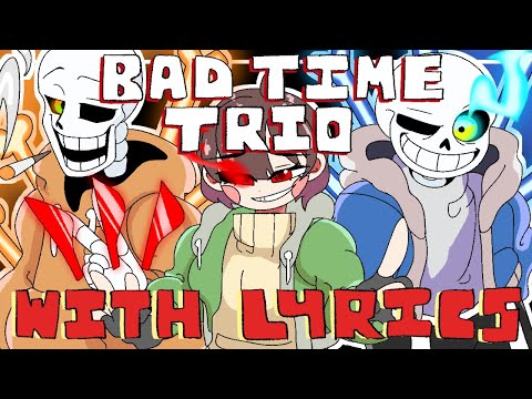 Triple The Threat - Undertale Bad Time Trio FAN SONG With Lyrics